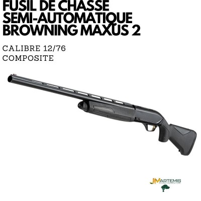 FUSIL DE CHASSE SEMI-AUTOMATIQUE BROWNING MAXUS 2 COMPOSITE CALIBRE 12/76
